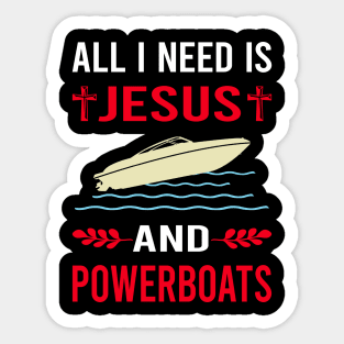 I Need Jesus And Powerboat Powerboats Sticker